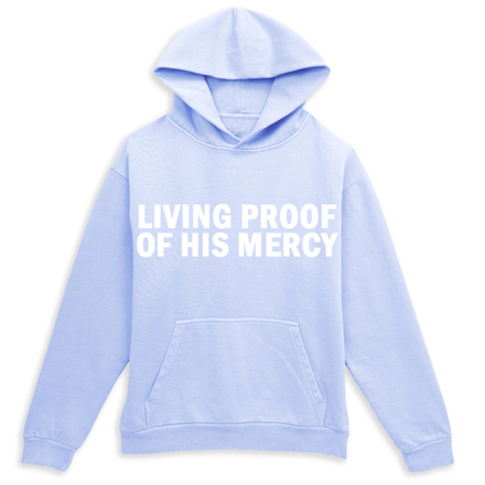 LIVING PROOF OF HIS MERCY HOODIE